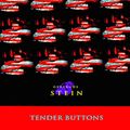Cover Art for 1230000291317, Tender Buttons by Gertrude Stein