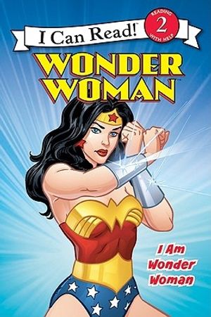 Cover Art for 9780061885174, Wonder Woman Classic: I Am Wonder Woman by Erin K Stein