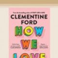 Cover Art for 9780369378477, How We Love: Notes on a life by Clementine Ford