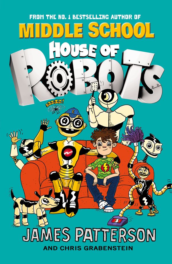 Cover Art for 9780099568285, House of Robots by James Patterson