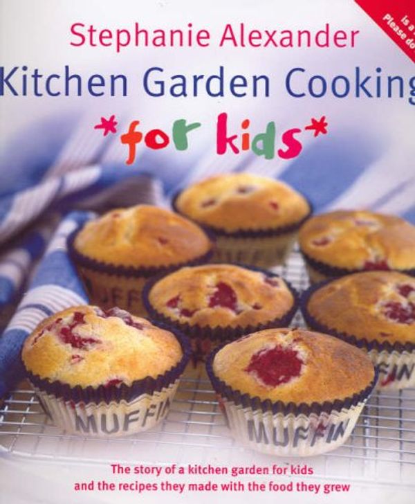 Cover Art for 9781920989491, Kitchen Garden Cooking for Kids by Stephanie Alexander