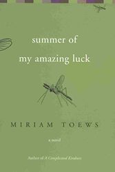 Cover Art for 9781582433462, Summer of My Amazing Luck by Miriam Toews