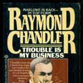 Cover Art for 9780345354945, TROUBLE IS MY BUSINESS by Raymond Chandler