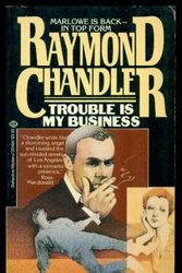 Cover Art for 9780345354945, TROUBLE IS MY BUSINESS by Raymond Chandler