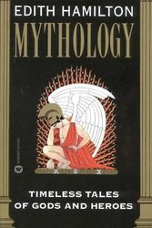 Cover Art for 9780756910785, Mythology: Timeless Tales of Gods and Heroes by Edith Hamilton
