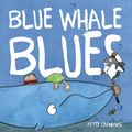 Cover Art for 9781925059410, Blue Whale Blues by Peter Carnavas