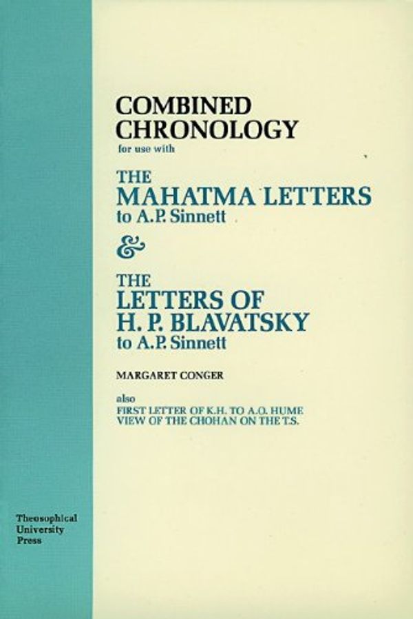 Cover Art for 9780911500172, Combined Chronology: For Use With the Mahatma Letters to A. P. Sinnett & the Letters of H. P. Blavatsky to A. P. Sinnett by Margaret Guild Conger
