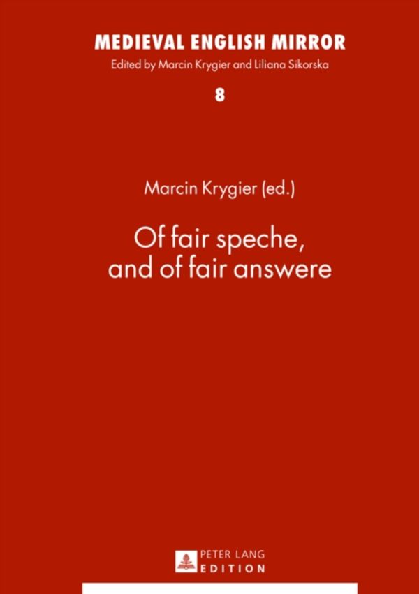 Cover Art for 9783631625880, Of Fair Speche, and of Fair Answere by Marcin Krygier (editor)