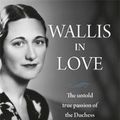 Cover Art for 9781782439318, Wallis in LoveThe untold true passion of the Duchess of Windsor by Andrew Morton