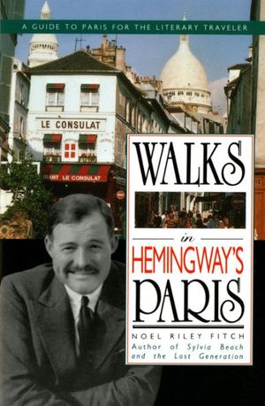 Cover Art for 9780312071134, Walks in Hemingway's Paris by Noel R. Fitch