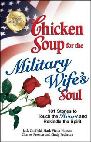 Cover Art for 9781623610289, Chicken Soup for the Military Wife's Soul by Jack Canfield, Mark Victor Hansen, Charles Preston