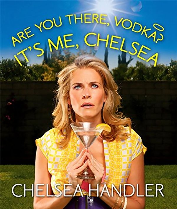Cover Art for 9780762452118, Are You There, Vodka? It's Me, Chelsea by Handler, Chelsea