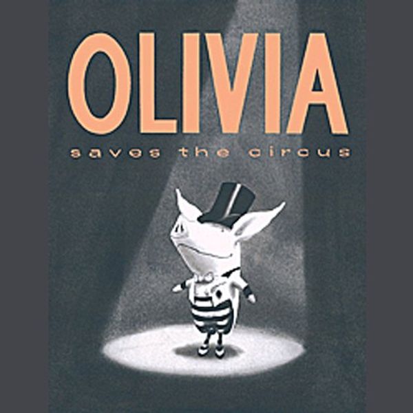 Cover Art for B00NPBHN0G, Olivia Saves the Circus by Ian Falconer