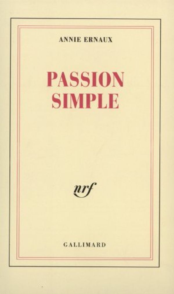 Cover Art for 9782070725045, Passion Simple (French Edition) by Annie Ernaux