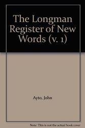 Cover Art for 9780582037717, Longman Register of New Words: v. 1 by John Ayto