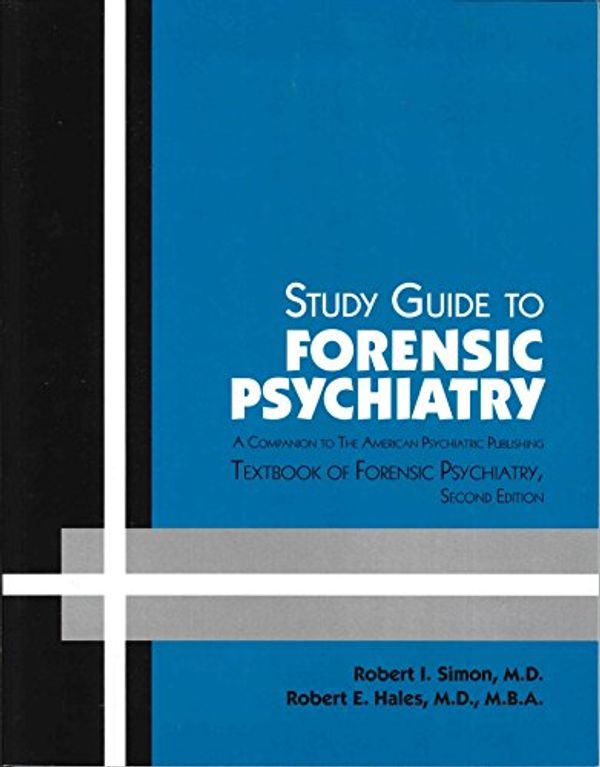 Cover Art for 9781585623914, Study Guide to Forensic Psychiatry by Robert I. Simon, Robert E. Hales