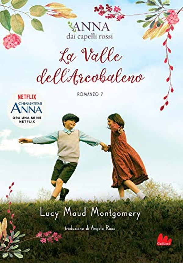 Cover Art for B08GQF9GMX, Anna dai capelli rossi 7. La Valle dell'Arcobaleno by Lucy Maud Montgomery