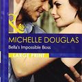 Cover Art for 9780263231571, Bella's Impossible Boss by Michelle Douglas