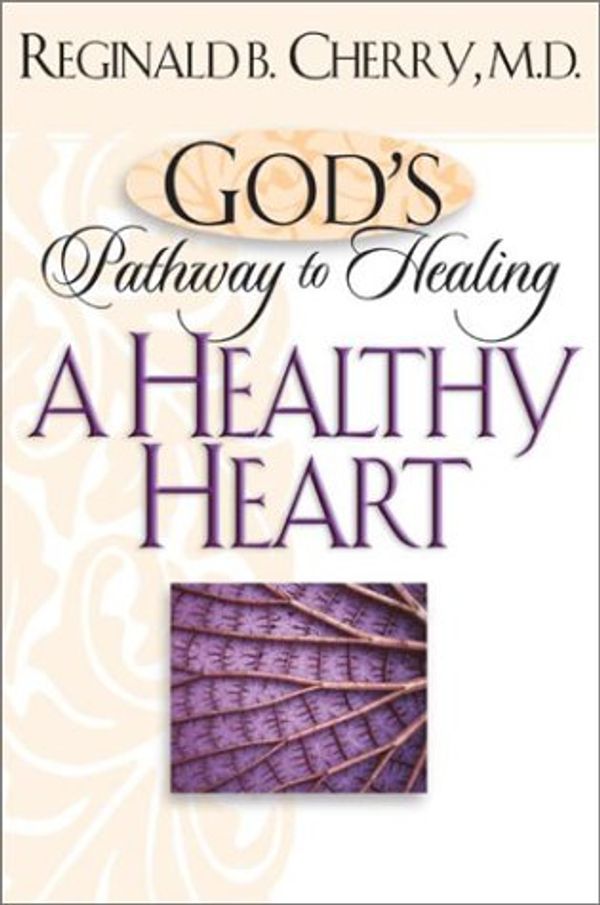 Cover Art for 9780764228148, A Healthy Heart by Reginald B. Cherry