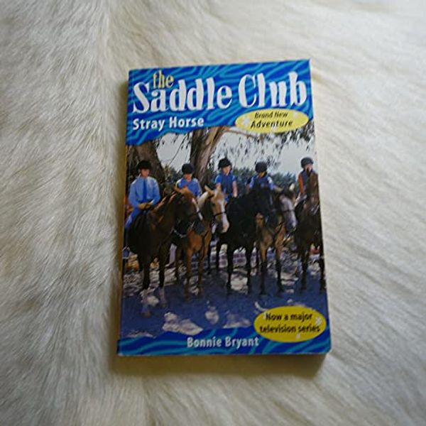 Cover Art for 9781740517850, Stray Horse - The Saddle Club #100 by Bonnie Bryant