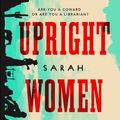 Cover Art for 9781250213655, Upright Women Wanted by Sarah Gailey