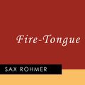 Cover Art for 9781537816074, Fire-Tongue by Sax Rohmer