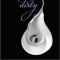 Cover Art for 9780778314356, Dirty by Hart MS Rd, Megan