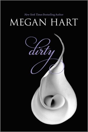 Cover Art for 9780778314356, Dirty by Hart MS Rd, Megan