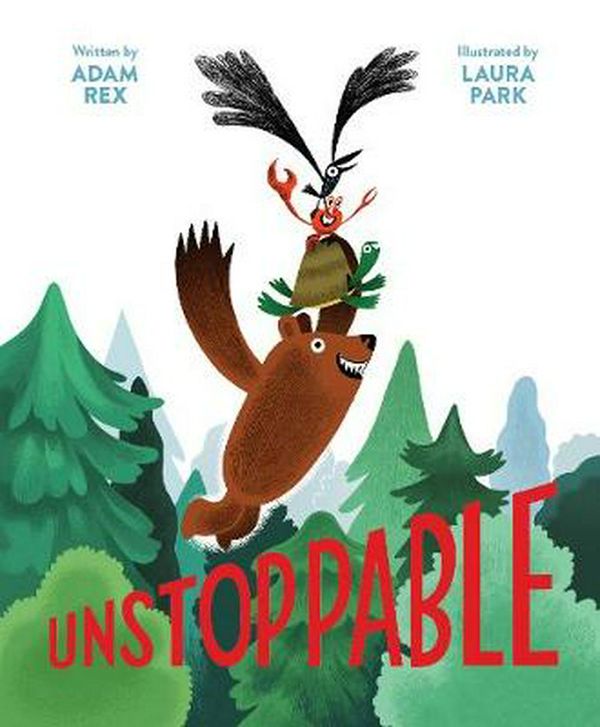Cover Art for 9781452165042, Unstoppable: (Family Read-Aloud book, Silly Book About Cooperation) by Adam Rex