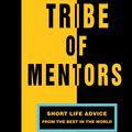 Cover Art for 9781473556997, Tribe of MentorsShort Life Advice from the Best in the World by Timothy Ferriss