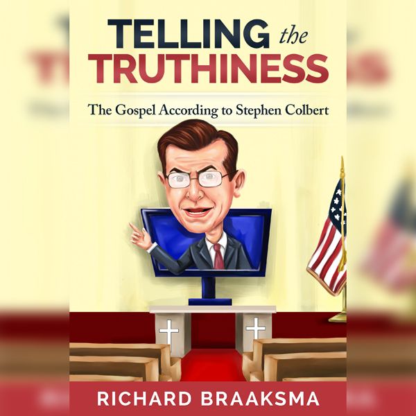 Cover Art for B0141KOCA8, Telling the Truthiness: The Gospel According to Stephen Colbert (Unabridged) by Unknown