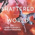 Cover Art for B00KLS3148, This Shattered World (The Starbound Trilogy Book 2) by Amie Kaufman, Meagan Spooner