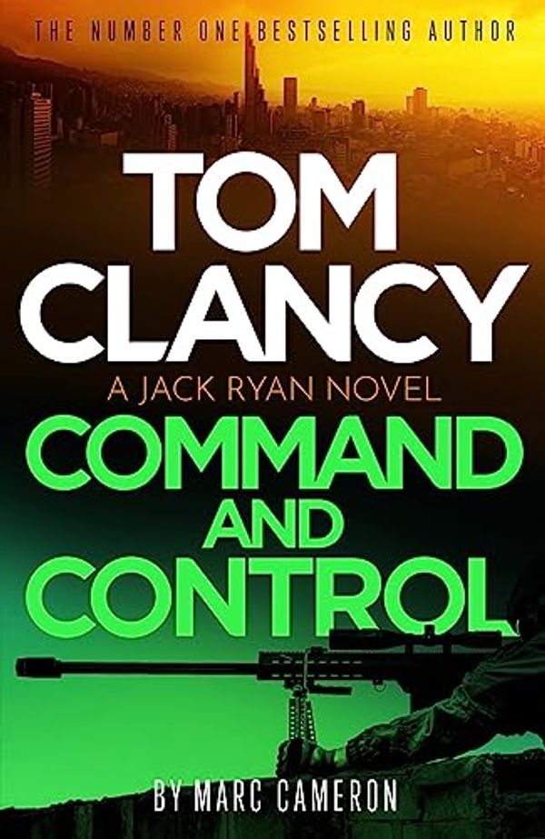 Cover Art for B0BMYHGX8B, Tom Clancy Command and Control: The tense, superb new Jack Ryan thriller by Marc Cameron