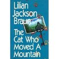 Cover Art for 9780747206033, The Cat Who Moved a Mountain by Lilian Jackson Braun