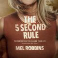 Cover Art for 9781682612385, The 5 Second Rule: The Surprisingly Simple Way to Live, Love, and Speak with Courage by Mel Robbins