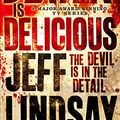 Cover Art for 9781409113478, Dexter is Delicious by Jeff Lindsay