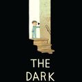 Cover Art for 9780316247382, The Dark by Lemony Snicket