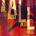 Cover Art for B07PXM4VMD, Fall, Or Dodge in Hell by Neal Stephenson
