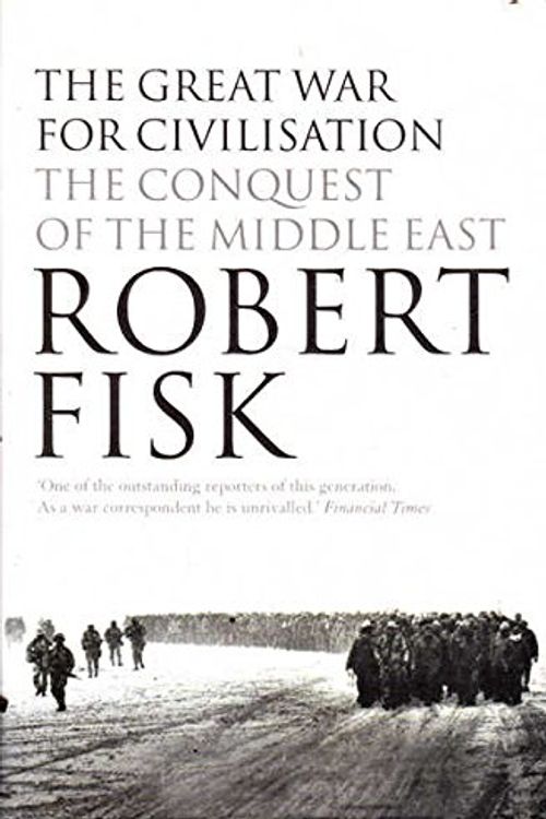 Cover Art for 9780007203833, The Great War for Civilisation by Robert Fisk