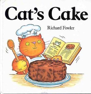 Cover Art for 9780812058789, Cat's Cake by Richard Fowler