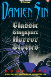 Cover Art for 9789810032432, Classic Singapore Horror Stories : Book 1 by Damien Sin