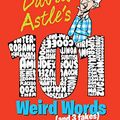 Cover Art for B07GNZCGQ7, 101 Weird Words (and Three Fakes): From Ambidextrous to Zugzwang by David Astle