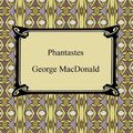 Cover Art for 9781596251397, Phantastes by George MacDonald