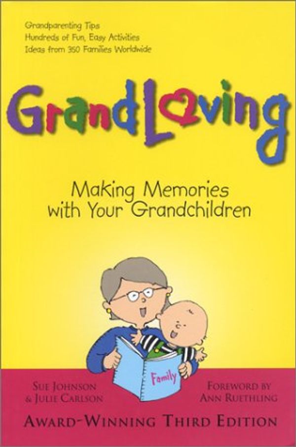 Cover Art for 9780967534992, Grandloving: Making Memories With Your Grandchildren by Sue Johnson
