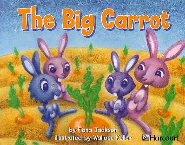 Cover Art for 9780153254765, Harcourt School Publishers Trophies: Independent Reader Grade K Big Carrot by HARCOURT SCHOOL PUBLISHERS