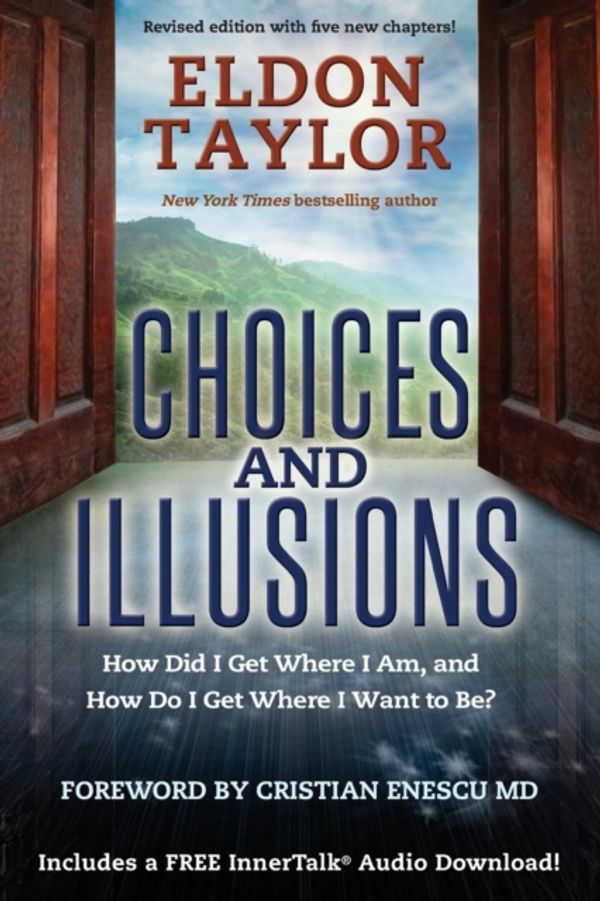 Cover Art for 9781781802052, Choices and Illusions by Eldon Taylor