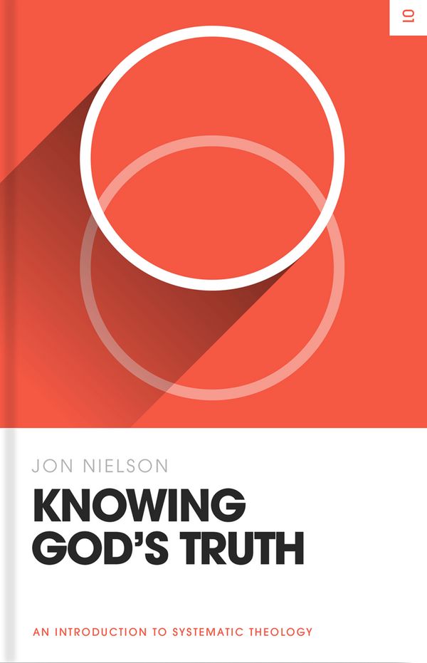 Cover Art for 9781433582882, Knowing God's Truth by Jon Nielson