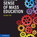 Cover Art for B07N46JKKD, Making Sense of Mass Education by Gordon Tait