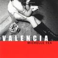 Cover Art for 9781580050357, Valencia by Michelle Tea