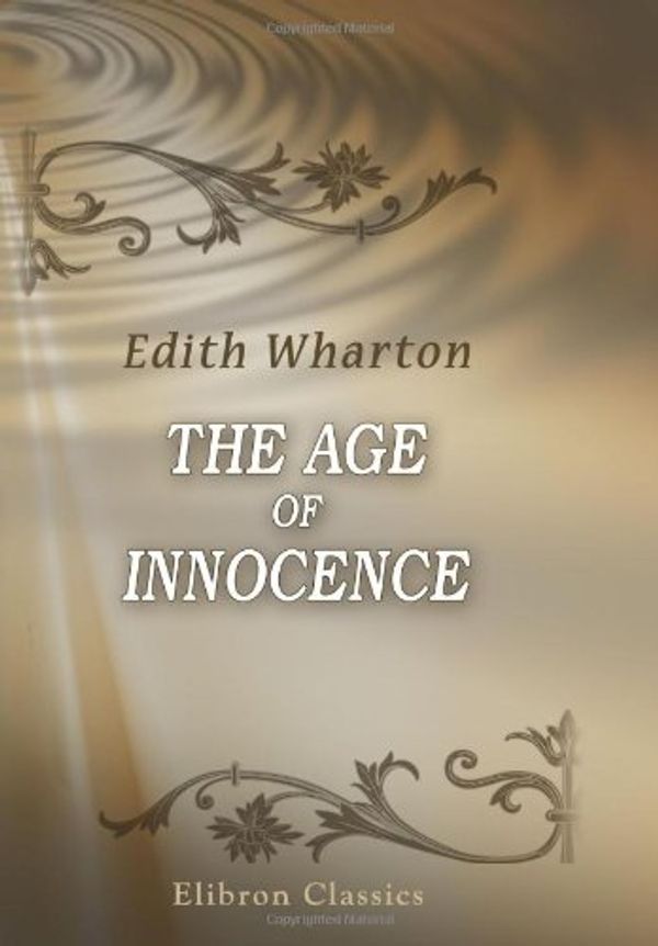 Cover Art for 9780543943033, The Age of Innocence by Edith Wharton